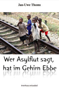 Vorderes Coverbild Wer Asyflut sagt, hat im Gehirn Ebbe