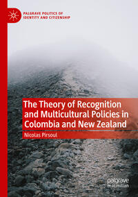 Vorderes Coverbild The Theory of Recognition and Multicultural Policies in Colombia and New Zealand
