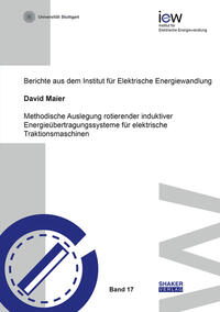 Vorderes Coverbild Methodische Auslegung rotierender induktiver Energieübertragungssysteme für elektrische Traktionsmaschinen