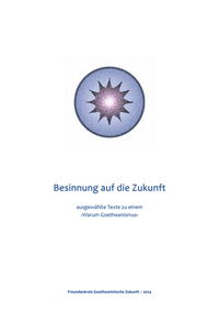 Vorderes Coverbild Besinnung auf die Zukunft (Ausgewählte Texte zu einem „Warum Goetheanismus“)