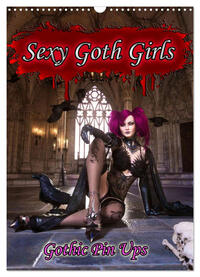 Vorderes Coverbild Sexy Goth Girls - Gothic Pin Ups (Wandkalender 2025 DIN A3 hoch), CALVENDO Monatskalender