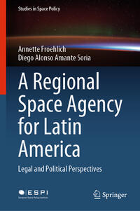 Vorderes Coverbild A Regional Space Agency for Latin America
