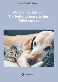 Vorderes Coverbild Möglichkeiten der Tierheilung jenseits des Tellerrandes