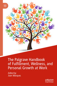 Vorderes Coverbild The Palgrave Handbook of Fulfillment, Wellness, and Personal Growth at Work