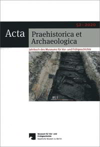 Vorderes Coverbild Acta Praehistorica et Archaeologica / Acta Praehistorica et Archaeologica 52, 2020