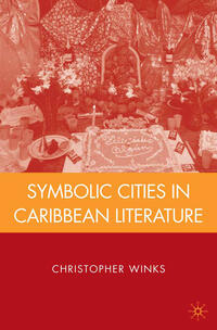 Vorderes Coverbild Symbolic Cities in Caribbean Literature