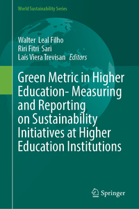Vorderes Coverbild Green Metric in Higher Education- Measuring and Reporting on Sustainability Initiatives at Higher Education Institutions