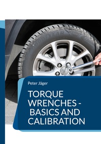 Vorderes Coverbild Torque wrenches - basics and calibration