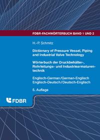 Vorderes Coverbild Dictionary of Pressure Vessel, Piping and Industrial Valve Technology / Wörterbuch der Druckbehälter-, Rohrleitungs- und Industriearmaturentechnik