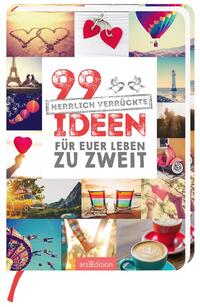 Vorderes Coverbild 99 herrlich verrückte Ideen für euer Leben zu zweit