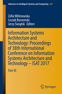 Vorderes Coverbild Information Systems Architecture and Technology: Proceedings of 38th International Conference on Information Systems Architecture and Technology – ISAT 2017