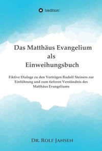 Vorderes Coverbild Das Matthäus Evangelium als Einweihungsbuch