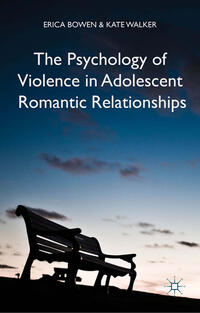 Vorderes Coverbild The Psychology of Violence in Adolescent Romantic Relationships