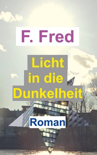 Vorderes Coverbild Licht in die Dunkelheit