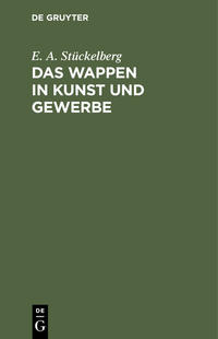 Vorderes Coverbild Das Wappen in Kunst und Gewerbe