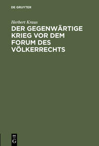 Vorderes Coverbild Der gegenwärtige Krieg vor dem Forum des Völkerrechts
