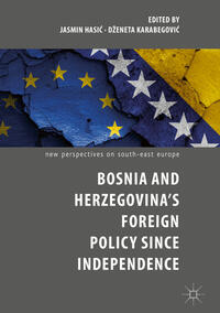 Vorderes Coverbild Bosnia and Herzegovina’s Foreign Policy Since Independence