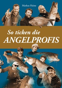 Vorderes Coverbild So ticken die Angelprofis