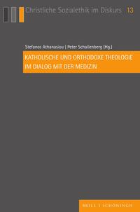 Vorderes Coverbild Katholische und orthodoxe Theologie im Dialog mit der Medizin