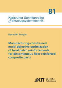 Vorderes Coverbild Manufacturing-constrained multi-objective optimization of local patch reinforcements for discontinuous fiber reinforced composite parts
