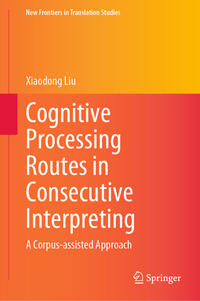 Vorderes Coverbild Cognitive Processing Routes in Consecutive Interpreting