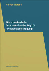 Vorderes Coverbild Die schweizerische Interpretation des Begriffs "Nutzungsberechtigung"