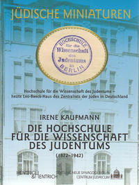 Vorderes Coverbild Die Hochschule für die Wissenschaft des Judentums 1872-1942
