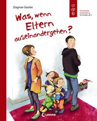 Vorderes Coverbild Was, wenn Eltern auseinandergehen? (Starke Kinder, glückliche Eltern)