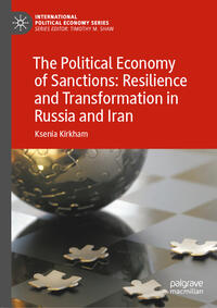 Vorderes Coverbild The Political Economy of Sanctions: Resilience and Transformation in Russia and Iran
