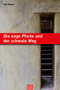 Vorderes Coverbild Die enge Pforte und der schmale Weg