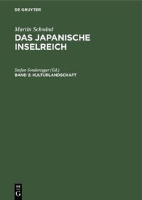 Vorderes Coverbild Martin Schwind: Das Japanische Inselreich / Kulturlandschaft