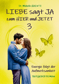 Vorderes Coverbild LIEBE sagt JA zum HIER und JETZT 3