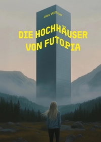 Vorderes Coverbild Die Hochhäuser von Futopia