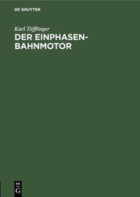 Vorderes Coverbild Der Einphasen-Bahnmotor