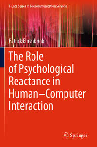 Vorderes Coverbild The Role of Psychological Reactance in Human–Computer Interaction
