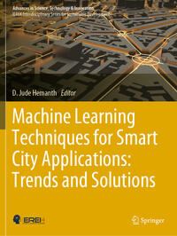 Vorderes Coverbild Machine Learning Techniques for Smart City Applications: Trends and Solutions