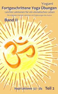 Vorderes Coverbild Fortgeschrittene Yoga Übungen - Band II - Teil 2