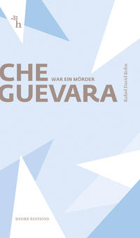 Vorderes Coverbild Che Guevara war ein Mörder