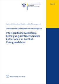 Vorderes Coverbild Interspezifische Mediation: Beteiligung nichtmenschlicher Akteurinnen an Konfliktlösungsverfahren