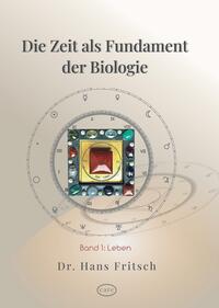 Vorderes Coverbild Die Zeit als Fundament der Biologie