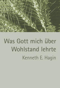 Vorderes Coverbild Was Gott mich über Wohlstand lehrte