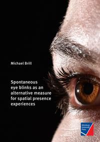 Vorderes Coverbild Spontaneous eye blinks as an alternative measure for spatial presence experiences