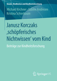 Vorderes Coverbild Janusz Korczaks 'schöpferisches Nichtwissen' vom Kind