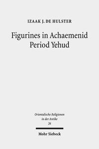 Vorderes Coverbild Figurines in Achaemenid Period Yehud