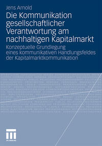 Vorderes Coverbild Die Kommunikation gesellschaftlicher Verantwortung am nachhaltigen Kapitalmarkt
