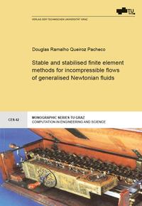 Vorderes Coverbild Stable and stabilised finite element methods for incompressible flows of generalised Newtonian fluids