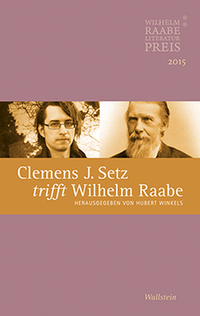 Vorderes Coverbild Clemens J. Setz trifft Wilhelm Raabe