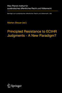 Vorderes Coverbild Principled Resistance to ECtHR Judgments - A New Paradigm?