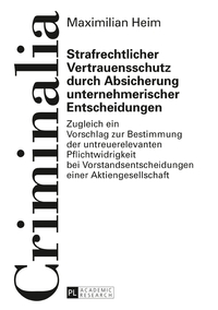 Vorderes Coverbild Strafrechtlicher Vertrauensschutz durch Absicherung unternehmerischer Entscheidungen