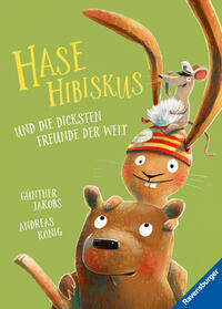 Vorderes Coverbild Hase Hibiskus und die dicksten Freunde der Welt